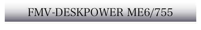 FMV-DESKPOWER ME6/755